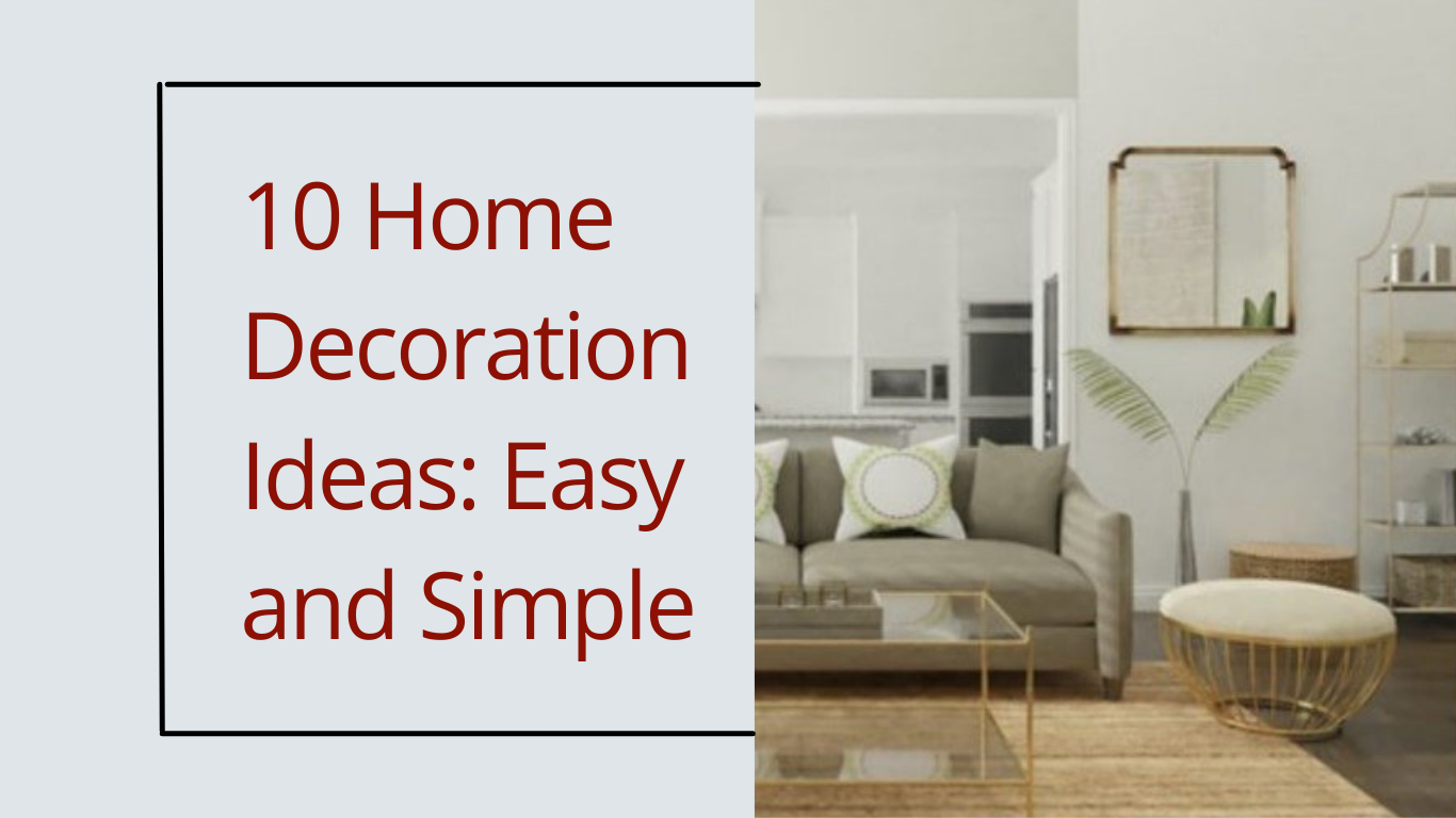 10 Home Decoration Ideas: Easy and Simple