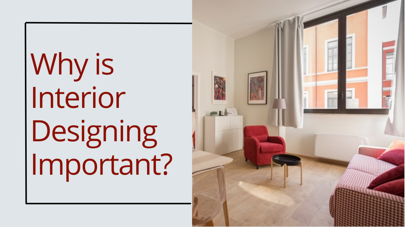 Why Is Interior Designing Important?